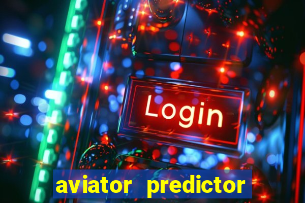 aviator predictor v4.0 apk download